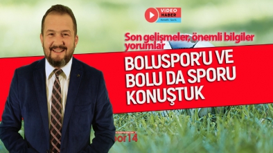 BOLUSPOR'U VE BOLU DA SPORU KONUŞTUK