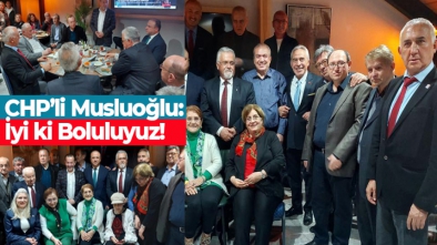 CHP'li Musluoğlu: İyi ki Boluluyuz!
