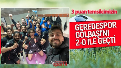 GEREDESPOR GÖLBAŞI'NI 2-0 İLE GEÇTİ