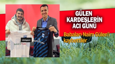 GÜLEN KARDEŞLERİN ACI GÜNÜ