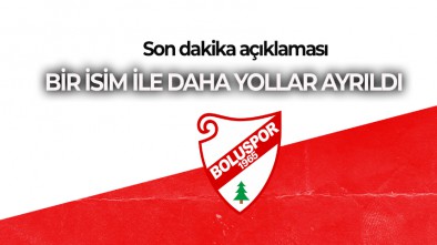 BOLUSPOR'DA SON DAKİKA AYRILIK HABERİ