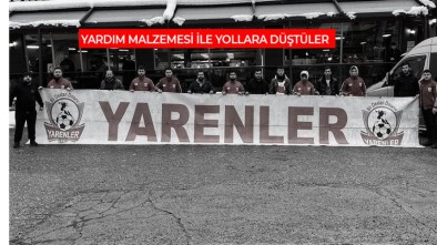 YARENLER FELAKET BÖLGESİNE GİDİYOR