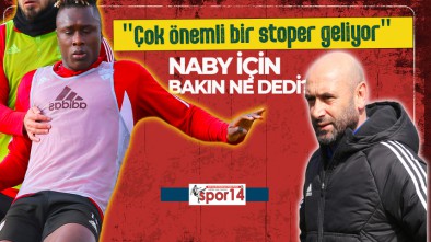 "NABY OULARE'Yİ SÜPER LİG VE AVRUPA İZLİYOR"