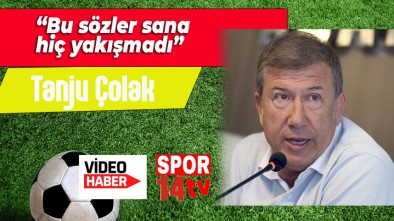 TANJU ÇOLAK'TAN BOLUSPOR İÇİN AKIL ALMAZ SÖZLER