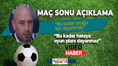 VİDEO HABER.. MAÇ SONU AÇIKLAMA