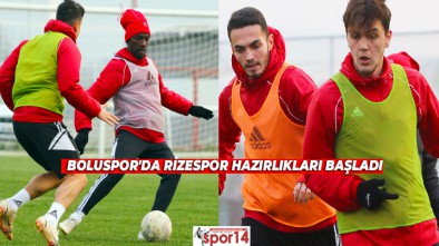 BOLUSPOR'DA RİZESPOR HAZIRLIKLARI BAŞLADI