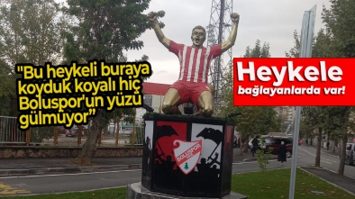 KÖTÜ SONUÇLARI HEYKELE BAĞLAYANLARDA VAR!