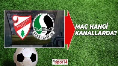 SAKARYASPOR BOLUSPOR MAÇI HANGİ KANALDA?