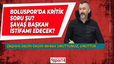 SAVAŞ ABAK İSTİFA MI EDECEK?