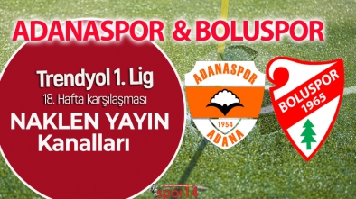 ADANASPOR BOLUSPOR MAÇI HANGİ KANALDA?