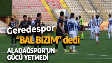 "BAL LİGİ" İÇİN BARAJ'I GEREDESPOR GEÇTİ