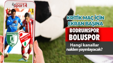 BODRUMSPOR BOLUSPOR MAÇI HANGİ KANALDA?