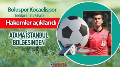 BOLUSPOR KOCAELİSPOR MAÇININ HAKEMLERİ BELLİ OLDU