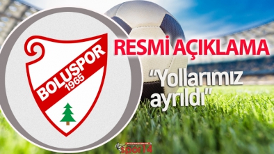 BOLUSPOR'DAN RESMİ AÇIKLAMA: YOLLAR AYRILDI