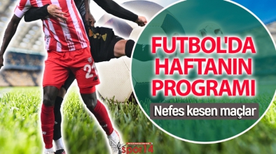 FUTBOL'DA HAFTANIN PROGRAMI