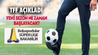 FUTBOL'DA YENİ SEZONUN BAŞLANGIÇ TARİHİ BELLİ OLDU