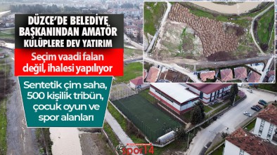 DÜZCE'DE BELEDİYE BAŞKANINDAN AMATÖR KULÜPLERE DEV YATIRIM