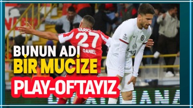 BOLUSPOR MUCİZEYİ GERÇEKLEŞTİRDİ.. PLAY-OF'TAYIZ