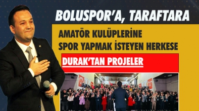 İŞTE MHP'Lİ DURAK'IN BOLUSPOR VE SPOR İLE İLGİLİ PROJELERİ