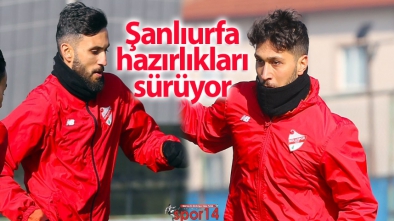 ŞANLIURFASPOR HAZIRLIKLARI SÜRÜYOR