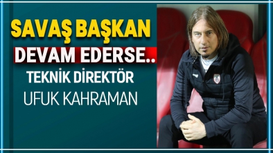 SON DAKİKA.. SAVAŞ BAŞKAN DEVAM EDERSE, HOCA UFUK KAHRAMAN