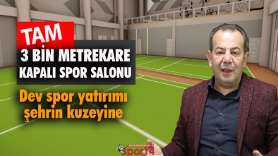 TANJU BAŞKAN AÇIKLADI. DEVASA SPOR SALONU YAPACAK