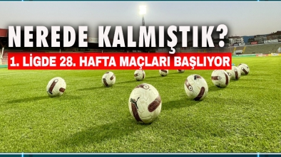 VE ARTIK FUTBOLA GERİ DÖNÜYORUZ. İŞTE PROGRAM