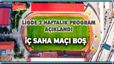 1. LİGDE İKİ HAFTALIK PROGRAM AÇIKLANDI