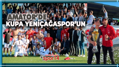 AMATÖR KÜMEDE ŞAMPİYON YENİÇAĞASPOR OLDU