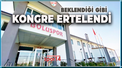 BEKLENDİĞİ GİBİ KONGRE 13 HAZİRAN'A ERTELENDİ