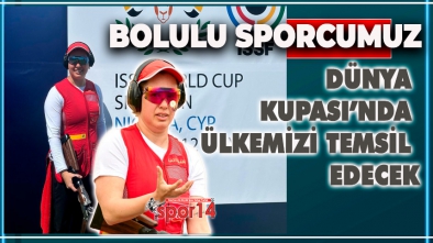 BOLULU SPORCUMUZ ÇİĞDEM ÖZYAMAN ÖZENİR, DÜNYA KUPASI’NDA ÜLKEMİZİ TEMSİL EDECEK