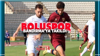 BOLUSPOR BANDIRMA'YA TAKILDI