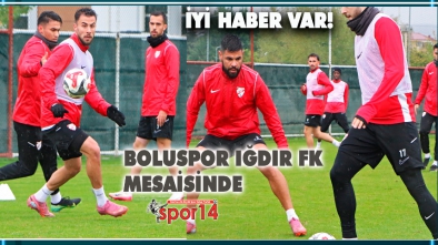 BOLUSPOR IĞDIR FK MESAİSİNDE.. MÜJDELİ HABER VAR