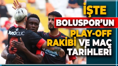 BOLUSPOR PLAY-OFF'TA KİMLE NE ZAMAN KARŞILAŞACAK?