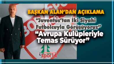 BOLUSPOR'DA BAŞKAN ALAN'DAN JUVENTUS AÇIKLAMASI