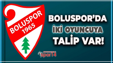 BOLUSPOR'DA İKİ İSME SÜPER TALİPLER VAR!