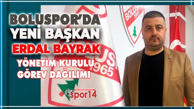 BOLUSPOR'DA YENİ DÖNEM. BAŞKAN ERDAL BAYRAK