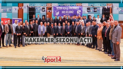 HAKEMLER SEZONU GÖRKEMLİ BİR TÖRENLE AÇTI. HERKES ORADAYDI