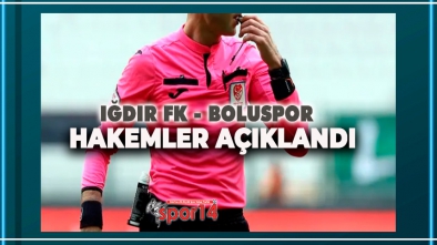 IĞDIR FK BOLUSPOR MAÇININ HAKEMİ BELLİ OLDU