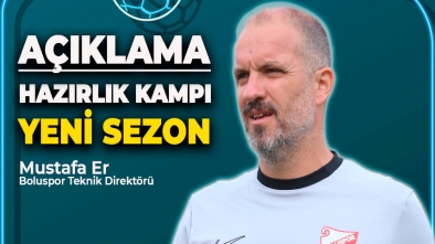 MUSTAFA ER HOCADAN SEZON ÖNCESİ ÖNEMLİ AÇIKLAMALAR