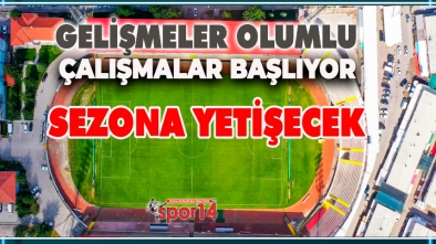 STADYUM ÇALIŞMALARINDA OLUMLU GELİŞMELER VAR
