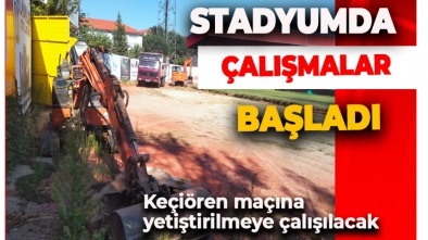 STADYUMDA ÇALIŞMALAR NİHAYET BAŞLADI
