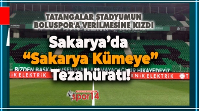 TATANGALAR STADYUMUN BOLUSPOR'A VERİLMESİNE KIZDI