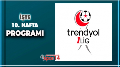 TRENDYOL 1. LİGDE 10. HAFTA MAÇLARI BAŞLIYOR