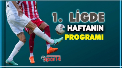 TRENDYOL 1. LİGDE HAFTANIN HEYECANI