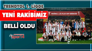 TRENDYOL 1. LİGİN YENİ EKİBİ BELLİ OLDU