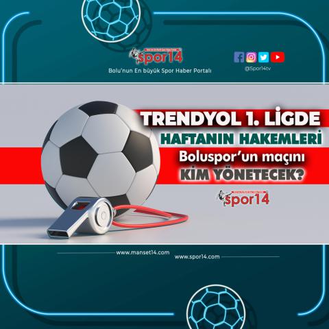 1. LİGDE HAFTANIN HAKEMLERİ AÇIKLANDI