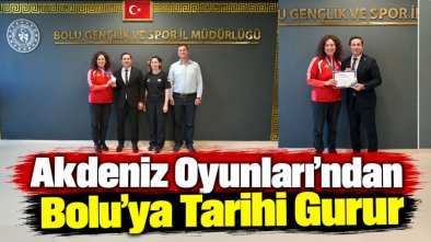 Akdeniz Oyunları’ndan Bolu’ya Tarihi Gurur
