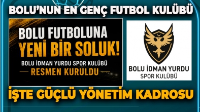 BOLU FUTBOLUNA YENİ BİR SOLUK: BOLU İDMAN YURDU SPOR KULÜBÜ YÖNETİMİNİ AÇIKLADI