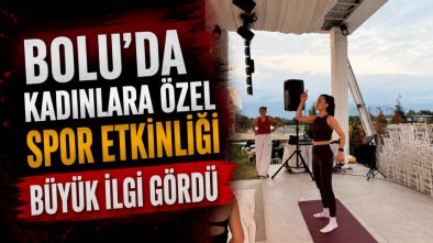 Bolu'da kadınlara özel spor etkinliği büyük ilgi gördü